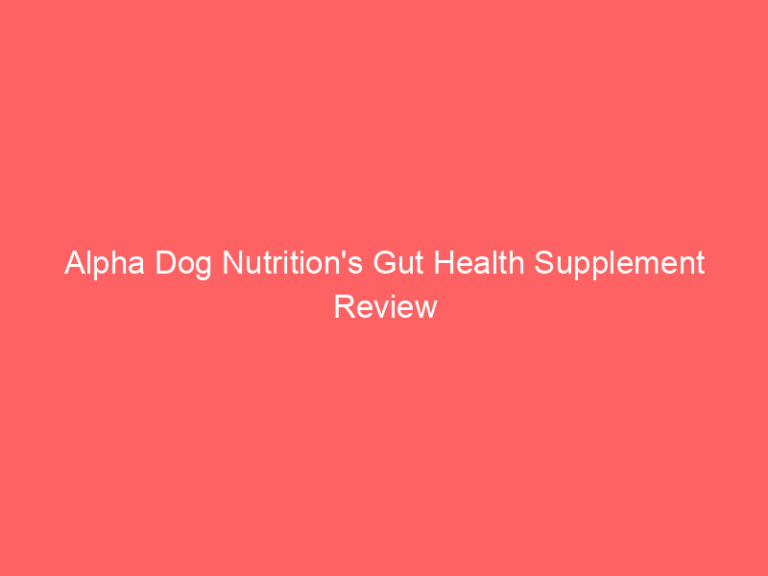 Alpha Dog Nutrition's Gut Health Supplement Review