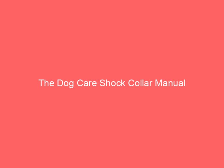 The Dog Care Shock Collar Manual